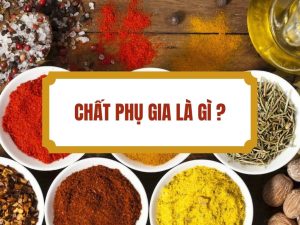 Chất phụ gia là gì